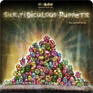 Sick, Ridiculous Puppets